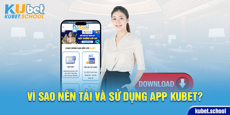 Thuận tiện khi tải và sử dụng app Kubet 