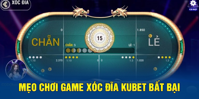 Mẹo chơi game xóc đĩa Kubet bất bại